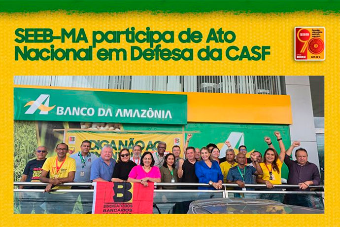 SEEB-MA participa de Ato Nacional em Defesa da CASF Corretora